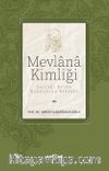 Mevlana Kimliği / Gerçeği Örtme Çabalarına Reddiye