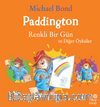 Paddington: Renkli Bir Gün ve Diğer Öyküler