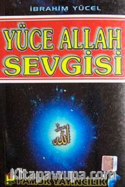 Yüce Allah Sevgisi (Sohbet-011)