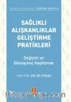 Sağlıklı Alışkanlıklar Geliştirme Pratikleri & Değişim Ve Dönüşümü Keşfetmek