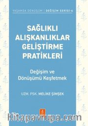 Sağlıklı Alışkanlıklar Geliştirme Pratikleri <br /> Değişim Ve Dönüşümü Keşfetmek