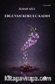 Erguvan Kokulu Kadın