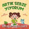 Artık Sebze Yiyorum