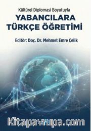 Kültürel Diplomasi Boyutuyla Yabancılara Türkçe Öğretimi