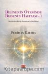 Bilinenin Ötesinde Bedenin Hafızası-1