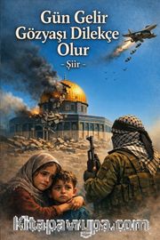 Gün Gelir Gözyaşı Dilekçe Olur