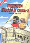 Robinson Crusoe ve Cuma-3 / Umuda Yolculuk