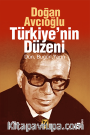 Türkiye'nin Düzeni / Dün-Bugün-Yarın