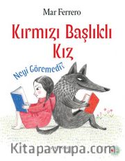 Kırmızı Başlıklı Kız Neyi Göremedi?