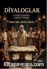 Diyaloglar <br /> Otorite Çağında Hakikat Arayışı