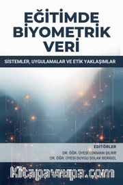 Eğitimde Biyometrik Veri: Sistemler, Uygulamalar ve Etik Yaklaşımlar
