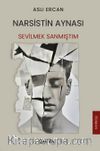 Narsistin Aynası: Sevilmek Sanmıştım