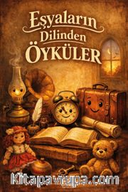 Eşyaların Dilinden Öyküler