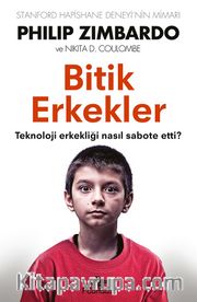 Bitik Erkekler <br /> Teknoloji Erkekliği Nasıl Sabote Etti?