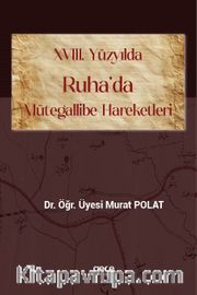 XVIII. Yüzyılda Ruha'da Mütegallibe Hareketleri