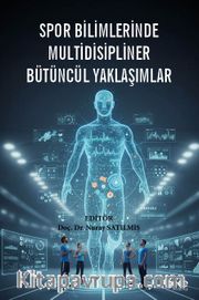 Spor Bilimlerinde Multidisipliner Bütüncül Yaklaşımlar