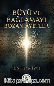 Büyü ve Bağlamayı Bozan Ayetler