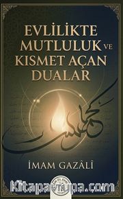 Evlilikte Mutluluk ve Kısmet Açan Dualar