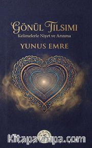 Gönül Tılsımı <br /> Kelimelerle Niyet ve Arınma