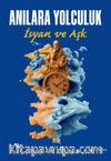 Anılara Yolculuk & İsyan ve Aşk