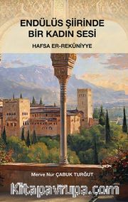 Endülüs Şiirinde Bir Kadın Sesi