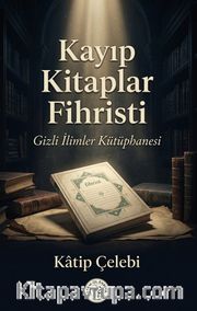 Kayıp Kitaplar Fihristi <br /> Gizli İlimler Kütüphanesi