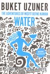 Water & The Adventures of Misfit Defne Kaman