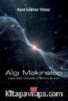 Algı Makineleri & Yapay Zeka, Gerçeklik ve Bilincin Sınırları