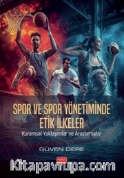 Spor ve Spor Yönetiminde Etik İlkeler <br /> Kuramsal Yaklaşımlar ve Araştırmalar