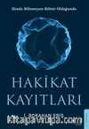 Hakikat Kayıtları & Henüz Bilinmeyen Bilinir Olduğunda