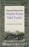 Osmanlı Dönemi'nde Alaşehir Kazası Vakıf Eserleri