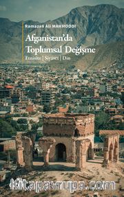 Afganistan'da Toplumsal Değişme <br /> Etnisite - Siyaset - Din