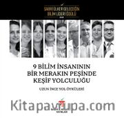9 Bilim İnsanının Bir Merakın Peşinde Keşif Yolculuğu <br /> Uzun İnce Yol Öyküleri