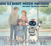 Ada ile Robot Müzesi Macerası