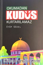 Okumadan Kudüs Kurtarılamaz