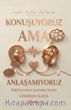 Konuşuyoruz Ama Anlaşamıyoruz