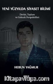 Yeni Yüzyılda Siyaset Bilimi <br /> Devlet, Toplum ve Gelecek Perspektifleri