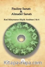 Pauline Sanatı - Almadel Sanatı <br /> Kral Süleymanın Küçük Anahtarı 3-4