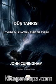 Düş Tanrısı <br /> Uykuda Düşüncenin Eşsiz Bir Evrimi