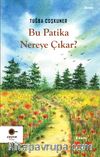 Bu Patika Nereye Çıkar ?
