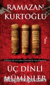 Üç Dinli Müminler & Türkiye'de 1071'den Günümüze Tek Kimlikte