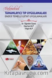 Gelenksel Tamamlayıcı Tıp Uygulamaları / Enerji Temelli Getat Uygulamaları
