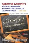 Tanzimat'tan Cumhuriyet'e Müslim ve Gayrimüslim Aydınların Türk Dili İnkılabı Üzerine Tetkikleri