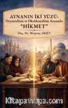 Aynanın İki Yüzü Oryantalizm ve Oksidentalizm Arasında Hikmet
