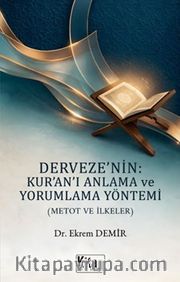 Derveze'nin Kur'an'ı Anlama ve Yorumlama Yöntemi (Metot ve İlkeler)