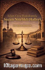 İslam Ceza Hukukunda Suçun Nitelikli Halleri