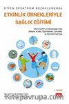 Otizm Spektrum Bozukluğunda Etkinlik Örnekleriyle Sağlık Eğitimi