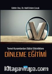 Temel Kuramlardan Dijital Etkinliklere Dinleme Eğitimi