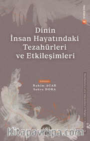 Dinin İnsan Hayatındaki Tezahürleri ve Etkileşimleri