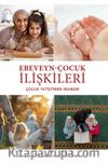 Ebeveyn-Çocuk İlişkileri & Çocuk Yetiştirme Rehberi